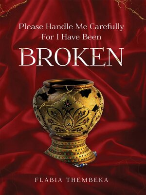 cover image of Please handle me carefully for I have been broken